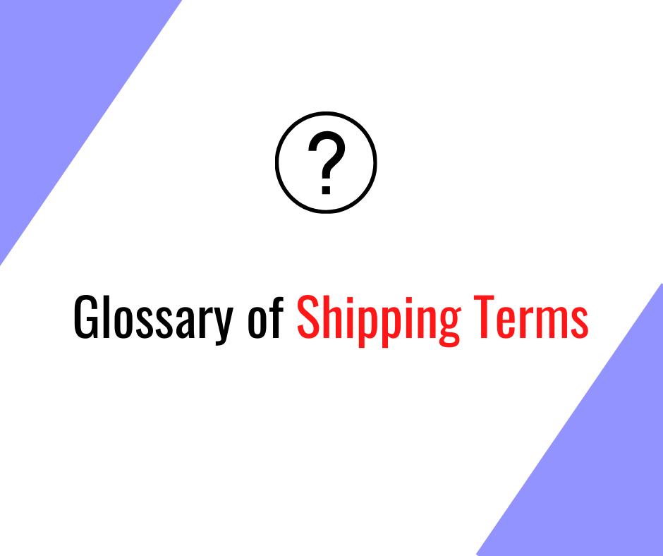 Alien Logistics Glossary of Shipping Terms. Use this glossary of frequently used terms in the shipping industry to get clarity & ensure everyone's on the same page